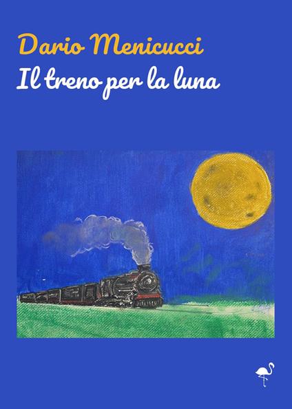 Il treno per la Luna - Dario Menicucci - copertina