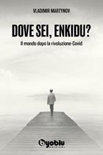 Dove sei, Enkidu? Il mondo dopo la rivoluzione-Covid