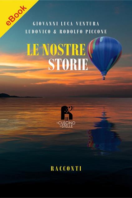 Le nostre storie - Giovanni Luca Ventura,Ludovico Piccone,Rodolfo Piccone - ebook