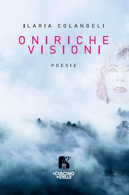 Oniriche visioni - Ilaria Colangeli - copertina