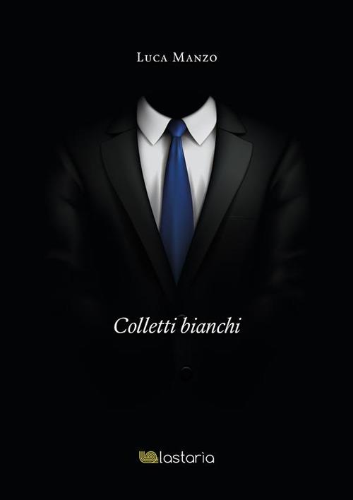 Colletti bianchi - Luca Manzo - ebook