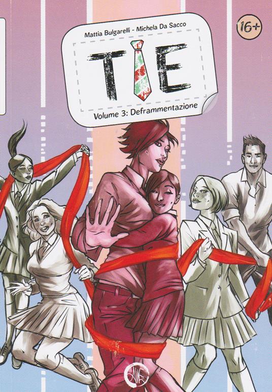 Tie. Vol. 3: Deframmentazione. - Mattia Bulgarelli,Michela Da Sacco - copertina