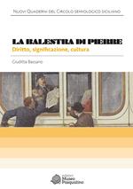 La balestra di Pierre. Diritto, significazione, cultura