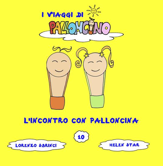 L'incontro con Palloncina. Ediz. illustrata - Lorenzo Sbrinci - copertina