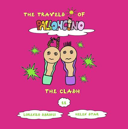 The clash. The travels of Palloncino. Ediz. illustrata. Vol. 11 - Lorenzo Sbrinci - copertina