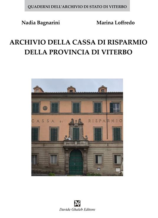 Archivio della Cassa di Risparmio della provincia di Viterbo - Nadia Bagnarini,Marina Loffredo - copertina