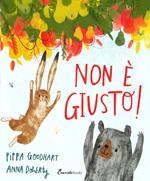 Non è giusto! Albi illustrati. Ediz. a colori