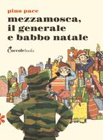 Mezzamosca, il generale e Babbo Natale. Primule prime letture