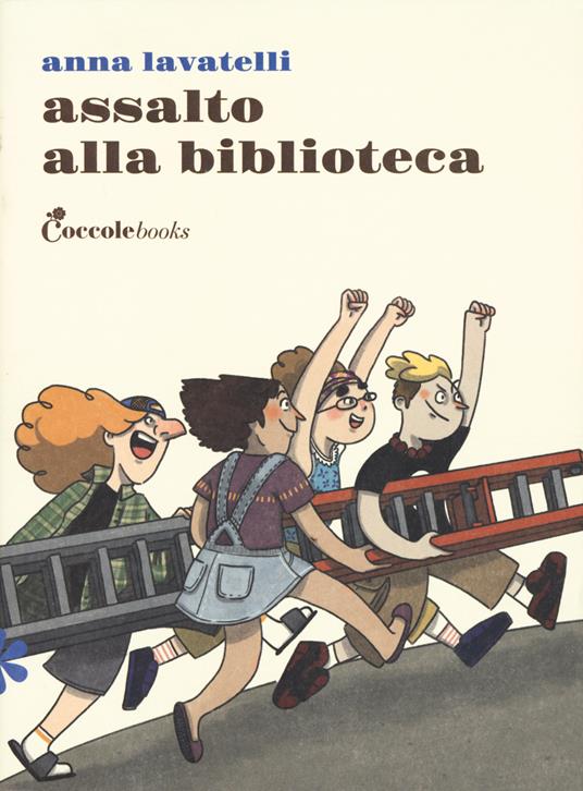 Assalto alla biblioteca. Ediz. illustrata - Anna Lavatelli - copertina