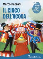 Il circo dell'acqua. Ediz. a colori