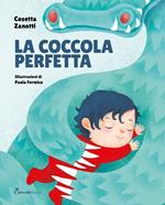 La coccola perfetta. Albi illustrati. Ediz. illustrata