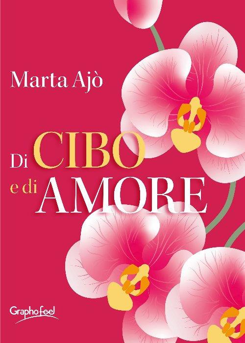 Di cibo e di amore - Marta Ajò - copertina