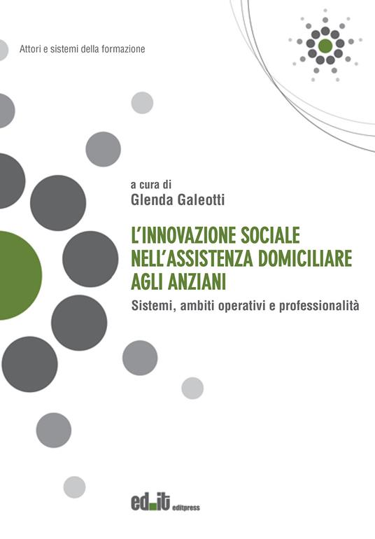 L'innovazione sociale nell'assistenza domiciliare agli anziani. Sistemi, ambiti operativi e professionalità - copertina