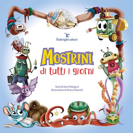 Mostrini di tutti i giorni. Ediz. illustrata - Vieri Pellegrini - copertina