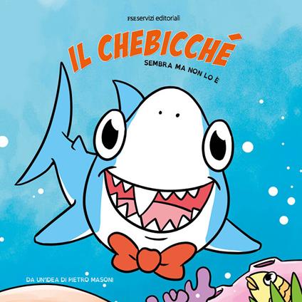 Il chebicché. Sembra ma non lo è - Lucia Mostardini - copertina