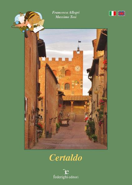 Certaldo. Ediz. italiana e inglese - Francesca Allegri,Massimo Tosi - copertina