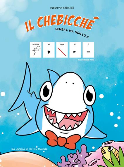 Il chebicché. Sembra ma non lo è. Ediz. CAA - Lucia Mostardini - copertina