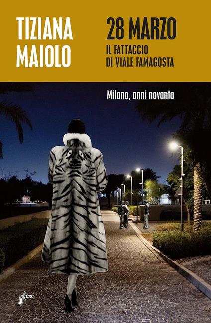 28 marzo. Il fattaccio di Viale Famagosta - Tiziana Maiolo - copertina