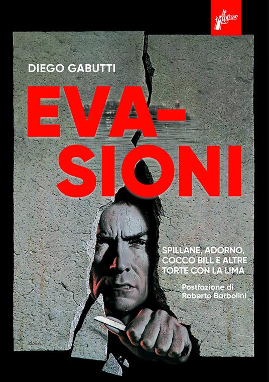 Evasioni. Spillane, Adorno, Cocco Bill e altre torte con la lima - Diego Gabutti - copertina