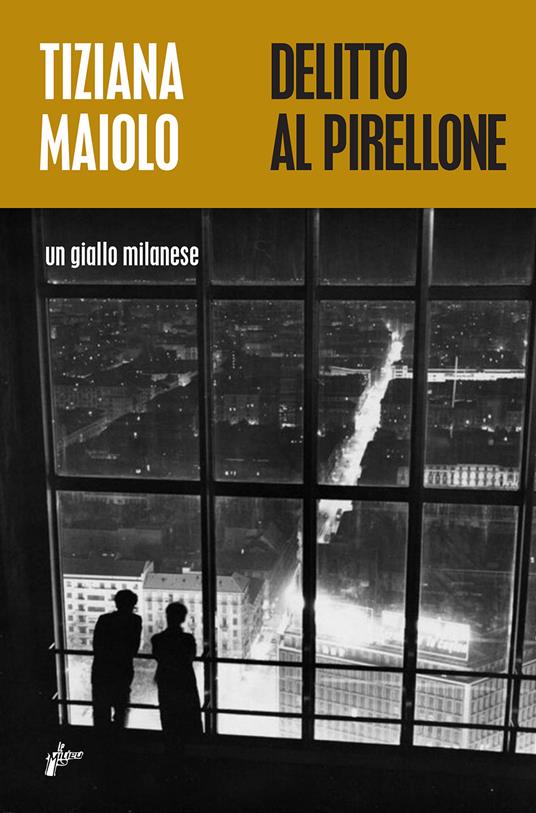 Delitto al Pirellone. Un giallo milanese - Tiziana Maiolo - copertina