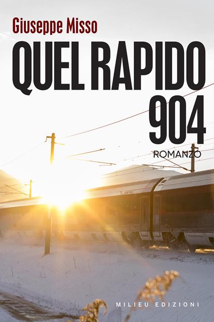 Quel Rapido 904 - Giuseppe Misso - ebook