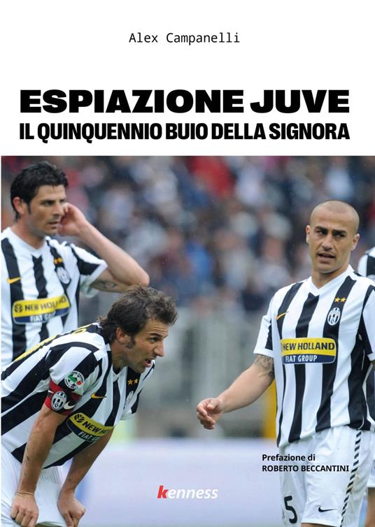 Espiazione Juve. Il quinquennio buio della Signora - Alex Campanelli - copertina