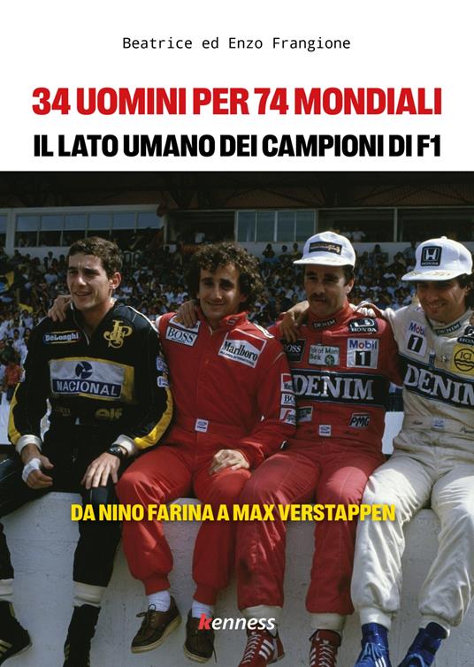 34 uomini per 74 mondiali. Il lato umano dei campioni del mondo di Formula 1. Da Nino Farina a Max Verstappen - Beatrice Frangione,Enzo Frangione - copertina