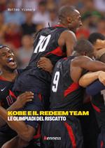 Kobe e il Redeem Team. Le Olimpiadi del riscatto