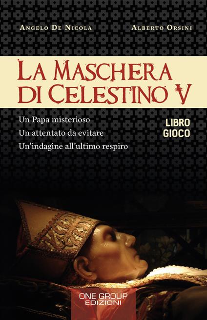 La maschera di Celestino V. Libro gioco - Alberto Orsini,Angelo De Nicola - copertina