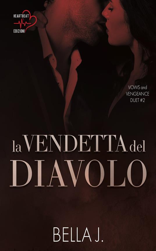 La vendetta del diavolo. Vows and vengeance duet. Vol. 2 - Bella J. - ebook