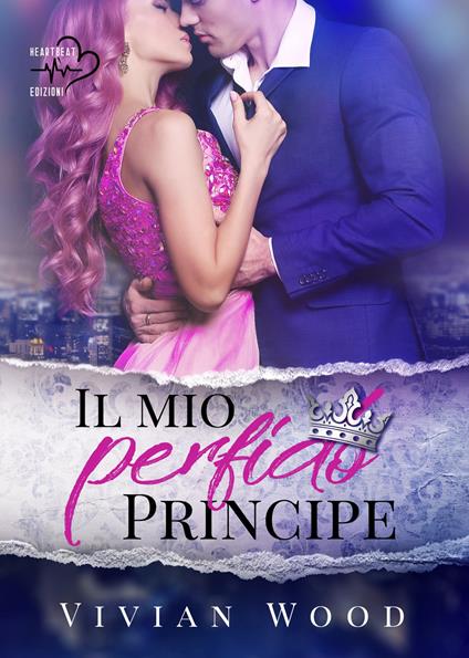 Il mio perfido principe - Vivian Wood,Vivian Wood,Angelice Graphics,Michela Moroni - ebook