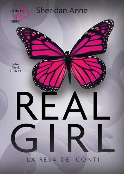 Real girl. La resa dei conti. Aston Creek High. Vol. 4 - Sheridan Anne - ebook