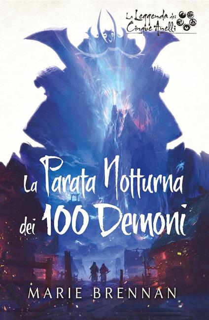 La parata notturna dei 100 demoni. La leggenda dei cinque anelli - Marie Brennan - copertina