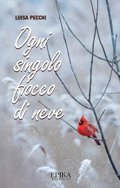 Ogni singolo fiocco di neve - Luisa Pecchi - copertina