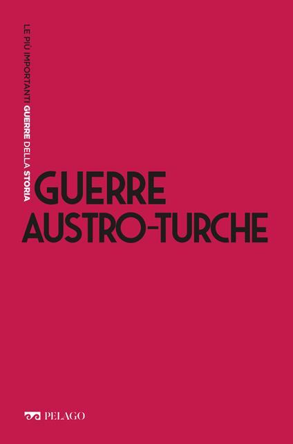 Guerre austro-turche - Egidio Ivetic - ebook