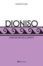 Dioniso. L'esaltazione dello spirito