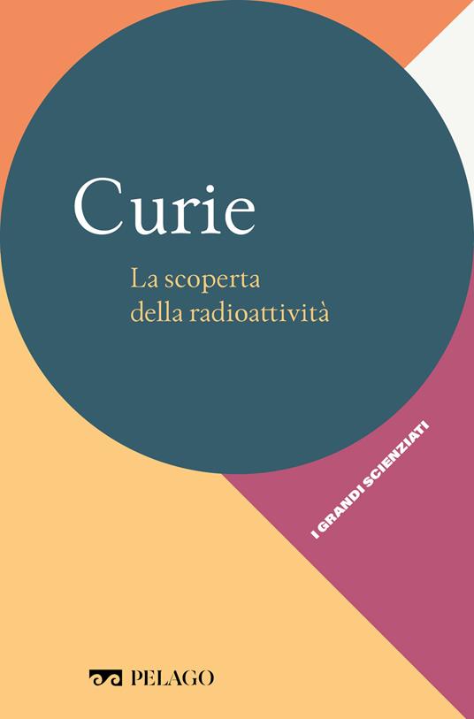 Curie. La scoperta della radioattività - Angelo Gavezzotti - ebook