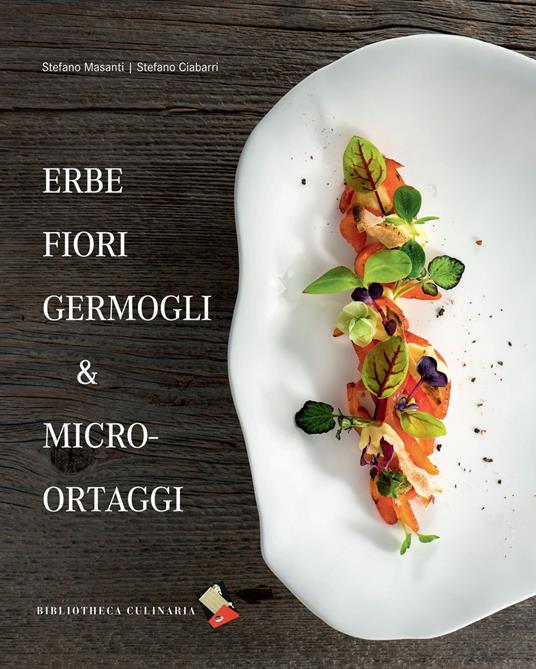 Erbe fiori germogli & micro-ortaggi - Stefano Masanti,Stefano Ciabarri - copertina