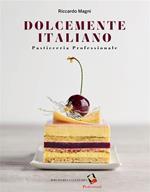 Dolcemente italiano. Pasticceria professionale