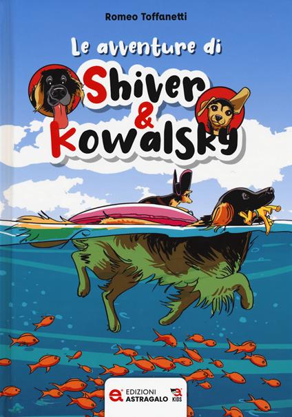 Le avventure di Shiver & Kowalsky - Romeo Toffanetti - copertina