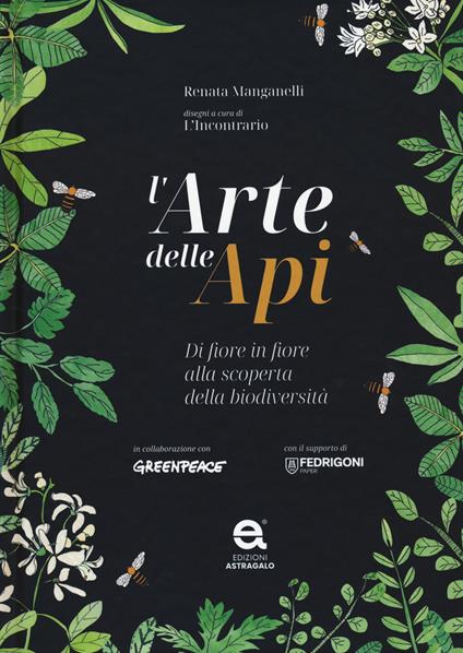 L'arte delle api. Di fiore in fiore alla scoperta della biodiversità - Renata Manganelli - copertina