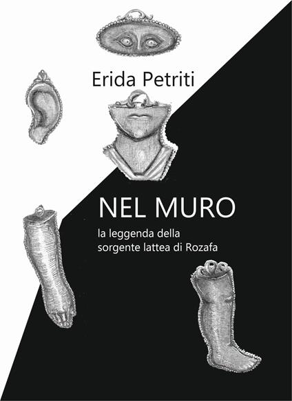 Nel muro. La leggenda della sorgente lattea di Rozafa - Erida Petriti - copertina