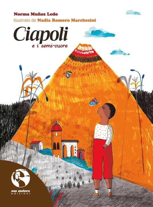 Ciapoli e i semi-ciuore - Norma Muñoz Ledo,Nadia Romero Marchesini,Andreina Colon Savino - ebook