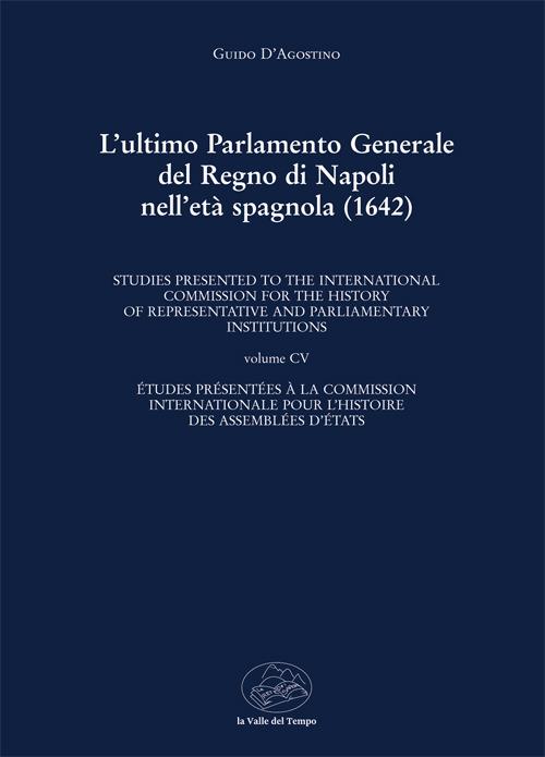 L' ultimo Parlamento generale del Regno di Napoli nell'età spagnola (1642) - Guido D'Agostino - copertina