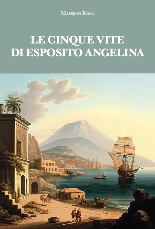 Le cinque vite di Esposito Angelina - Massimo Rosa - copertina