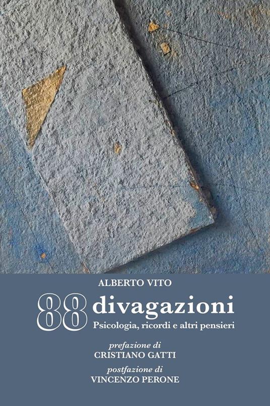 88 divagazioni. Psicologia, ricordi e altri pensieri - Alberto Vito - copertina