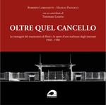 Oltre quel cancello. Le immagini del manicomio di Rieti e le opere d'arte realizzate dagli internati 1960-1980