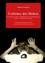 L' ultimo dei Dohrn. Peter Roman Dohrn dal Mediterraneo alla Valle Reatina sempre «...in alleanza con la natura»