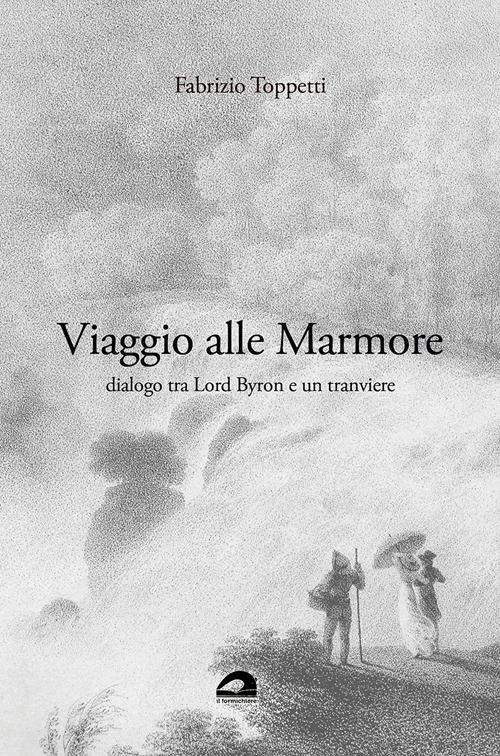 Viaggio alle Marmore. Dialogo tra Lord Byron e un tranviere - Fabrizio Toppetti - copertina