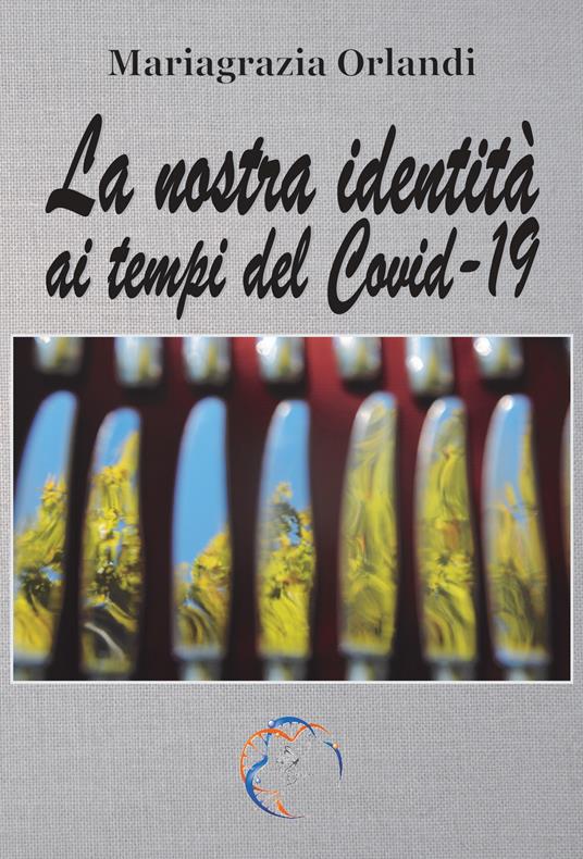 La nostra identità ai tempi del Covid-19 - Mariagrazia Orlandi - copertina